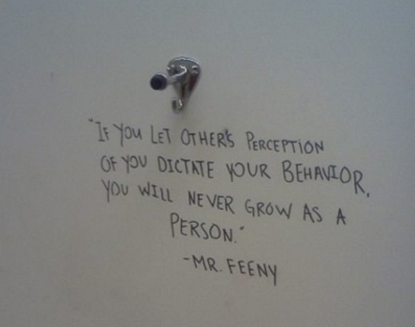 body jewelry - "If you Let Other'S Perception Of You Dictate Your Behavior. You Will Never Grow As A Person Mr. Feeny