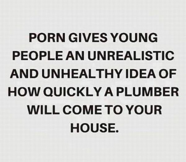 gambar ilusi mata - Porn Gives Young People An Unrealistic And Unhealthy Idea Of How Quickly A Plumber Will Come To Your House.