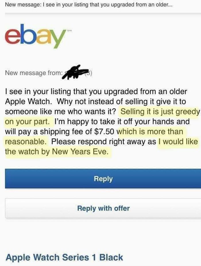 ebay - New message I see in your listing that you upgraded from an older... ti ebay New message from I see in your listing that you upgraded from an older Apple Watch. Why not instead of selling it give it to someone me who wants it? Selling it is just gr