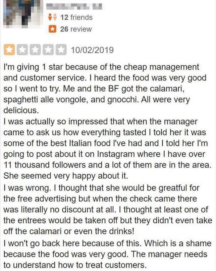 i m giving 1 star because of the cheap management and customer service - 12 friends 26 review 10022019 I'm giving 1 star because of the cheap management and customer service. I heard the food was very good so I went to try. Me and the Bf got the calamari,