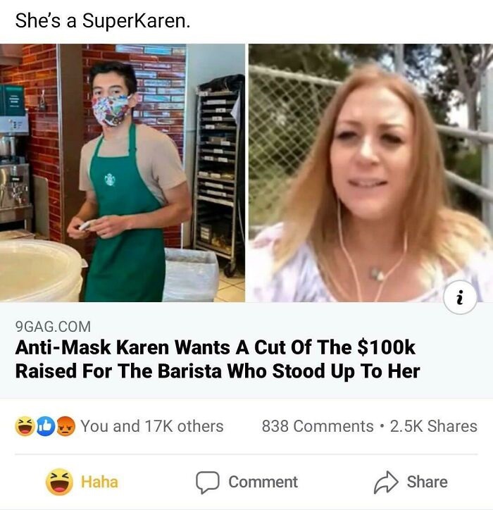 lenen gutierrez - She's a Superkaren. 0111 i 9GAG.Com AntiMask Karen Wants A Cut Of The $ Raised For The Barista Who Stood Up To Her You and 17K others 838 . Haha Comment