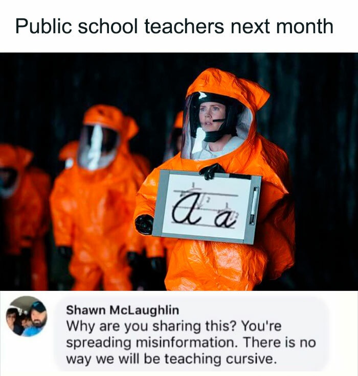 funny comments - Public school teachers next month - Why are you sharing this? You're spreading misinformation. There is no way we will be teaching cursive.