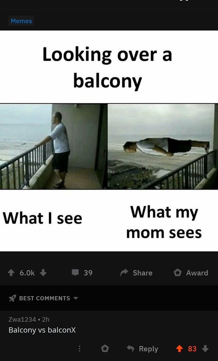 funny comments - Looking over a balcony What I see What my mom sees - Balcony vs balconX