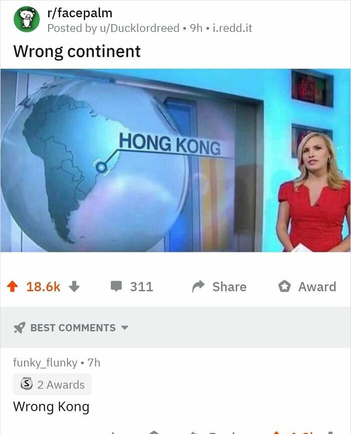 funny comments - Wrong continent Hong Kong - Wrong Kong
