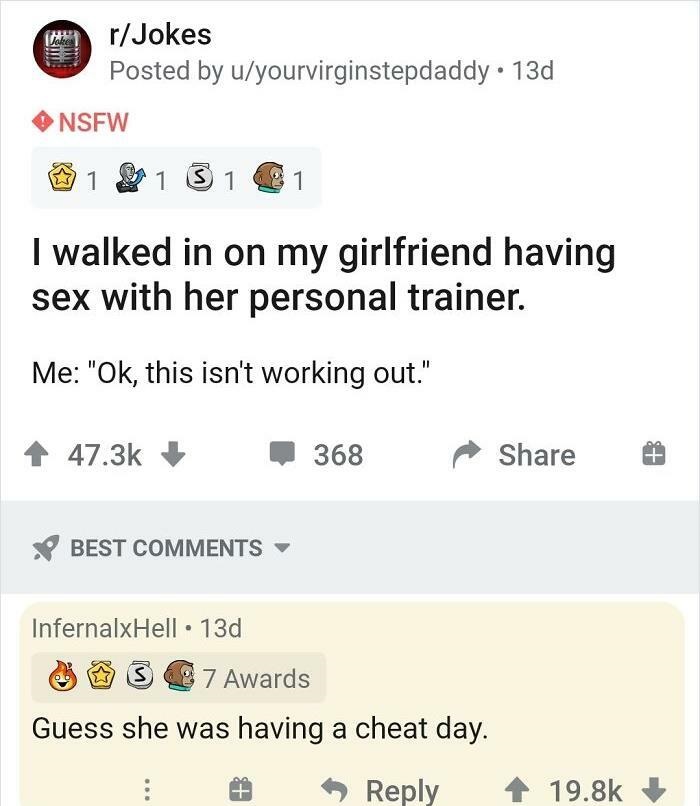 funny comments - I walked in on my girlfriend having sex with her personal trainer. Me