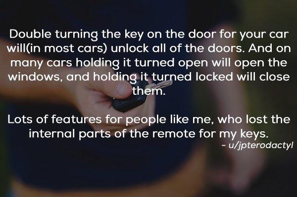 photo caption - Double turning the key on the door for your car willin most cars unlock all of the doors. And on many cars holding it turned open will open the windows, and holding it turned locked will close them. Lots of features for people me, who lost