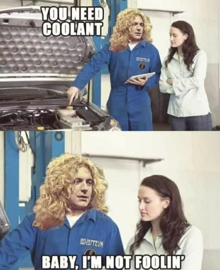 funny pics and memes - You Need Coolant - Baby, I'M Not Foolin