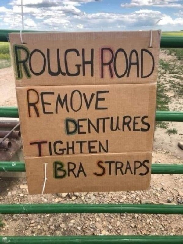 rough road tighten bra straps - Rough Road Remove Dentures Tighten Bra Straps