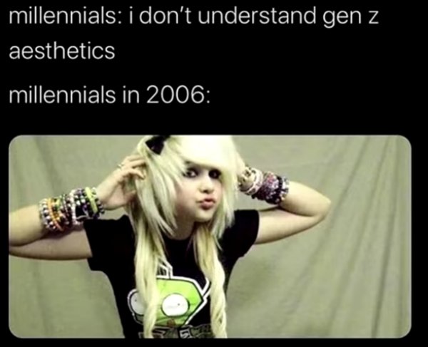 millennials in 2006 - millennials i don't understand gen z aesthetics millennials in 2006
