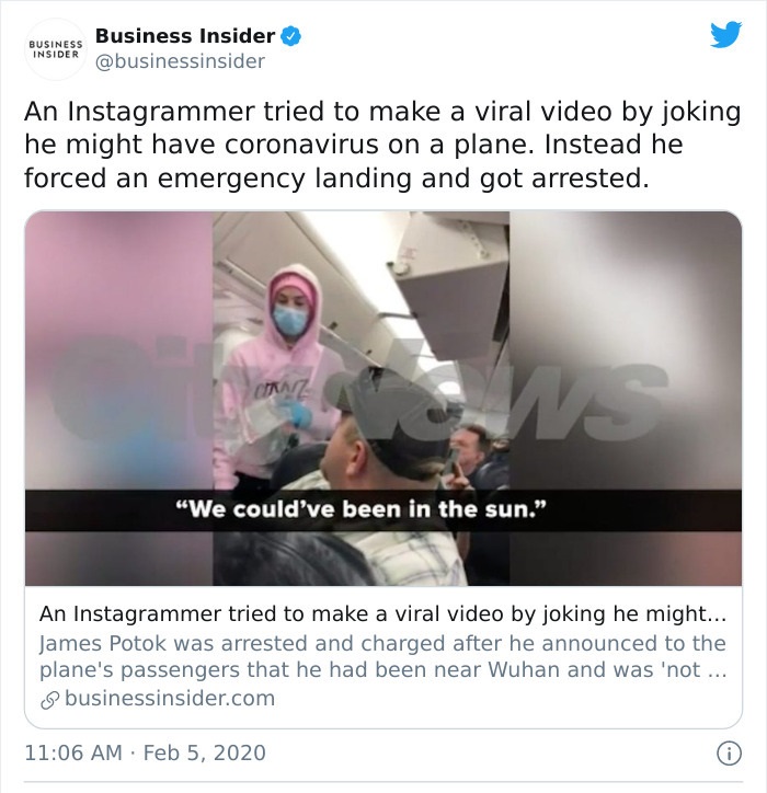 media - Business Insider Business Insider An Instagrammer tried to make a viral video by joking he might have coronavirus on a plane. Instead he forced an emergency landing and got arrested. Camz We could've been in the sun. An Instagrammer tried to make 