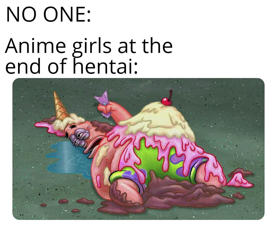 patrick ice cream meme - No One Anime girls at the end of hentai