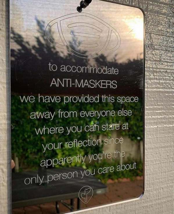 anti masker mirror - to accommodate AntiMaskers we have provided this space away from everyone else where you can stare at your reflection since apparently you're the only person you care about