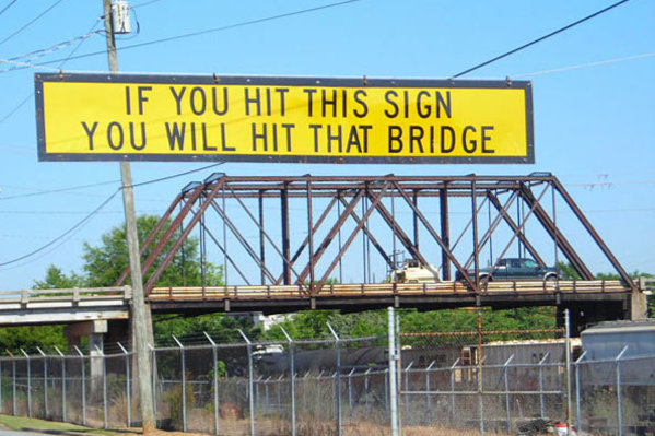 closed sign - If You Hit This Sign You Will Hit That Bridge