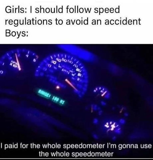 paid for the whole speedometer im gonna use the whole speedometer - Girls I should speed regulations to avoid an accident Boys 10 obu Gingei 100 I paid for the whole speedometer I'm gonna use the whole speedometer