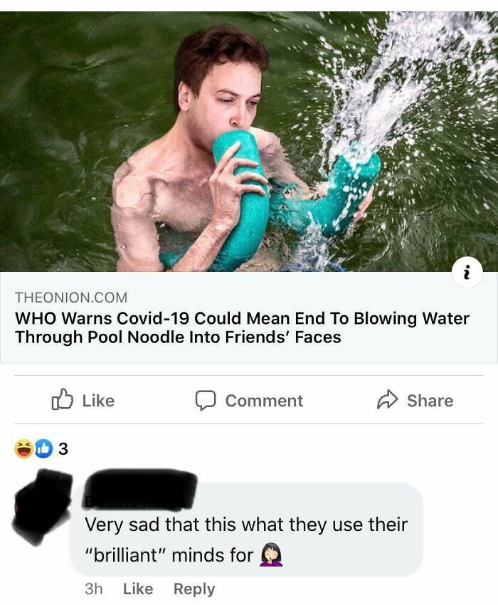 blowing water through pool noodle - . Theonion.Com Who Warns Covid19 Could Mean End To Blowing Water Through Pool Noodle Into Friends' Faces Comment 13 Very sad that this what they use their "brilliant" minds for 3h