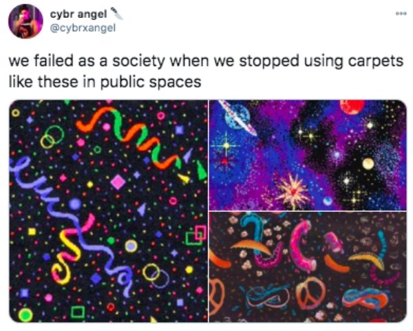 funny tweets - we failed as a society when we stopped using carpets these in public spaces