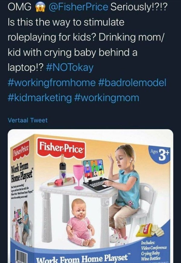 work from home playset meme - Omg Price Seriously!?!? Is this the way to stimulate roleplaying for kids? Drinking mom kid with crying baby behind a laptop!? Vertaal Tweet Fisher Price Fisher Price Ages Mark From Home Playset enterthird Hartier Bal Paper m