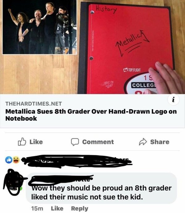 media - History Ire Metallica Topflight 1S College i Thehardtimes.Net Metallica Sues 8th Grader Over HandDrawn Logo on Notebook Comment wow they should be proud an 8th grader d their music not sue the kid. 15m