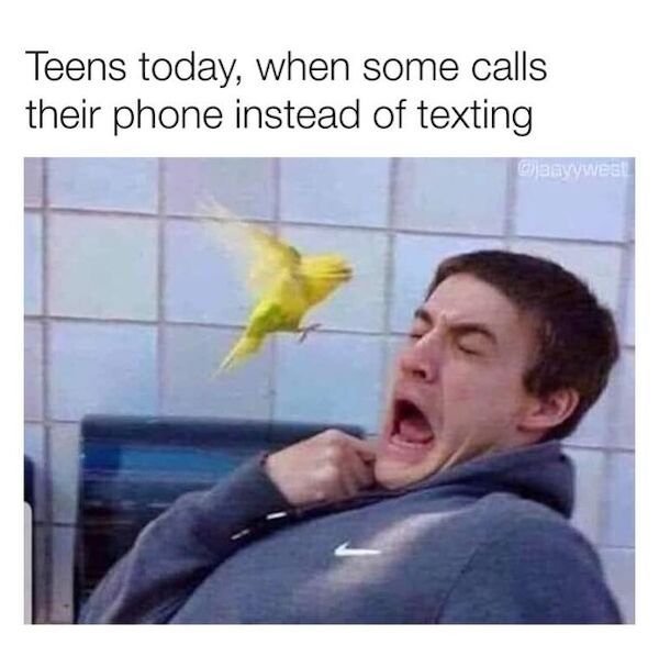 someone calls instead of texts - Teens today, when some calls their phone instead of texting LaYWEE
