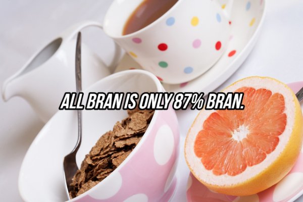 All Bran Is Only 87% Bran.