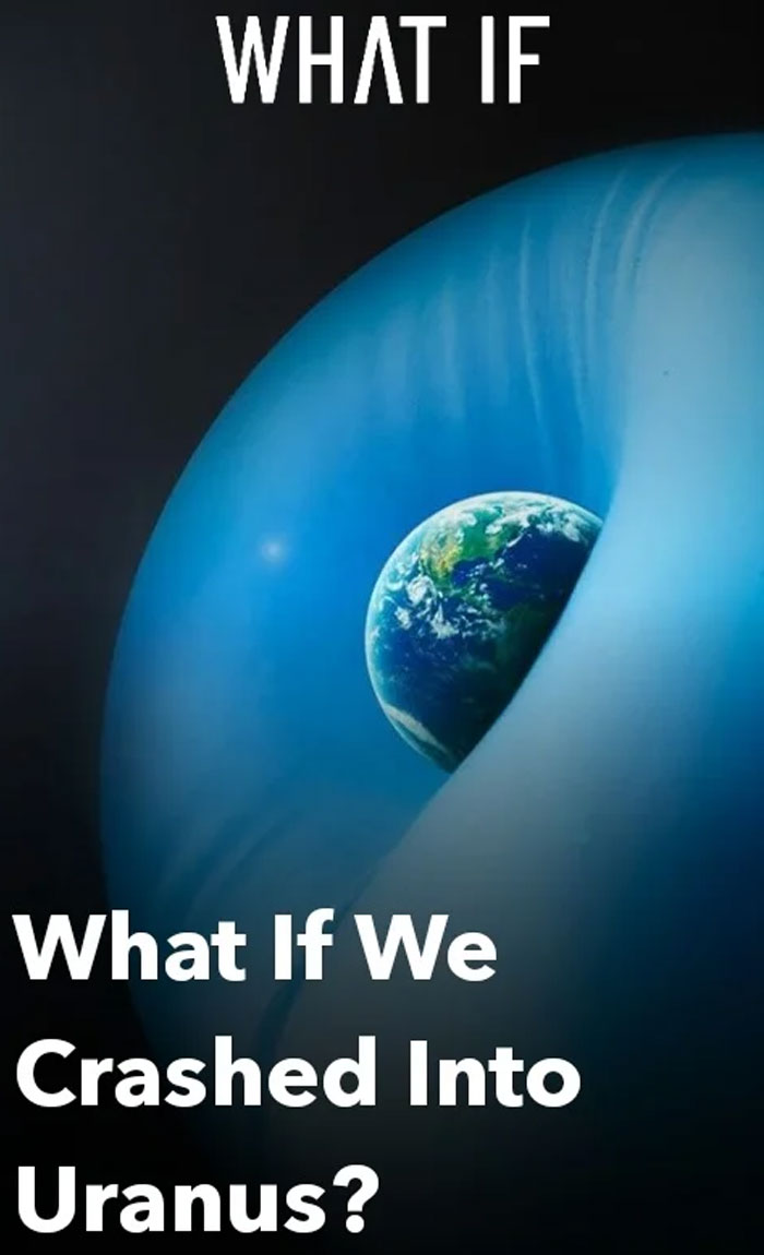 earth - What If What If We Crashed Into Uranus?