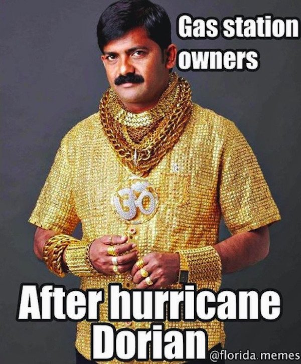 funny florida memes - Gas station owners so After hurricane Dorian
