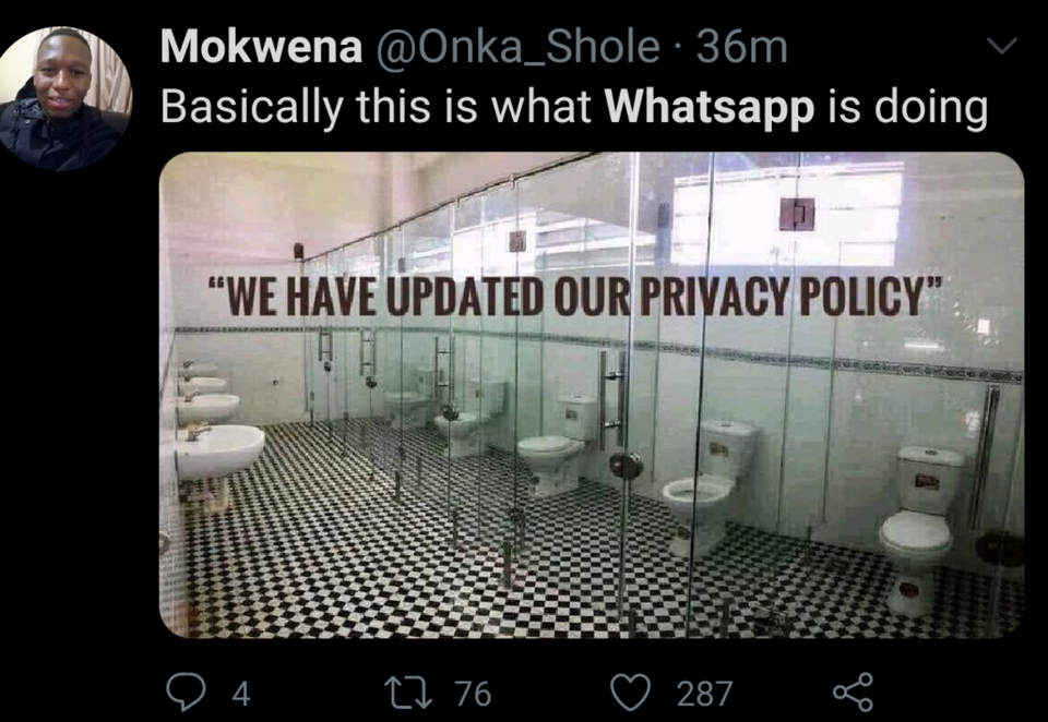 glass - Mokwena . 36m Basically this is what Whatsapp is doing "We Have Updated Our Privacy Policy". 94. 22 76 287