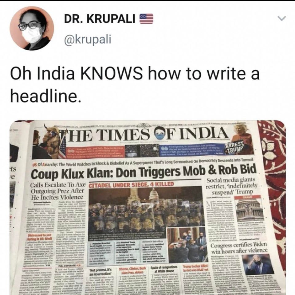 newspaper - Dr. Krupali Oh India Knows how to write a headline. The Times Of India Arrest Trump Us of Anarchy The World Watches in Shock & Disbeliel As A Superpower That's Long Sermonised On Democracy Descends into Turmoil its Coup Klux Klan Don Triggers 