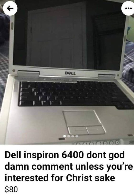 funny craigslist ads - Dell inspiron 6400 dont god damn comment unless you're interested for Christ sake $80