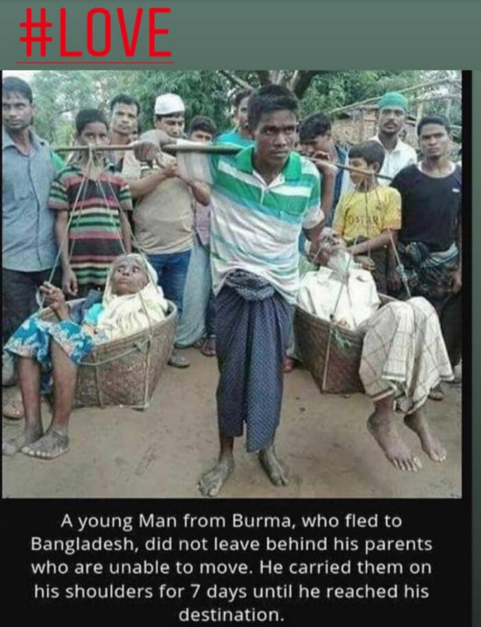 amazing people - man carrying his parents - 0 A young Man from Burma, who fled to Bangladesh, did not leave behind his parents who are unable to move. He carried them on his shoulders for 7 days until he reached his destination.