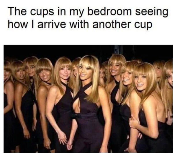 beyonce with lookalikes vegas - The cups in my bedroom seeing how I arrive with another cup