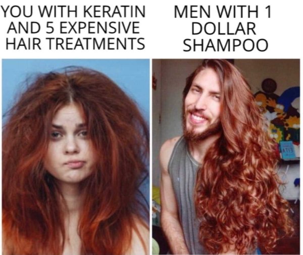 You With Keratin And 5 Expensive Hair Treatments Men With 1 Dollar Shampoo