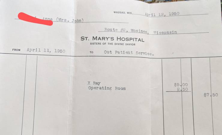 hospital bill 1950 - Wausau, Wis Apr 11 12, 1950 Anna Mrs. John Route 2, Mosinee, misconsin St. Mary'S Hospital Sisters Of The Divine Savior From To Out Patient Service. X Ray Operating Room $5.00 2.50 $7.50