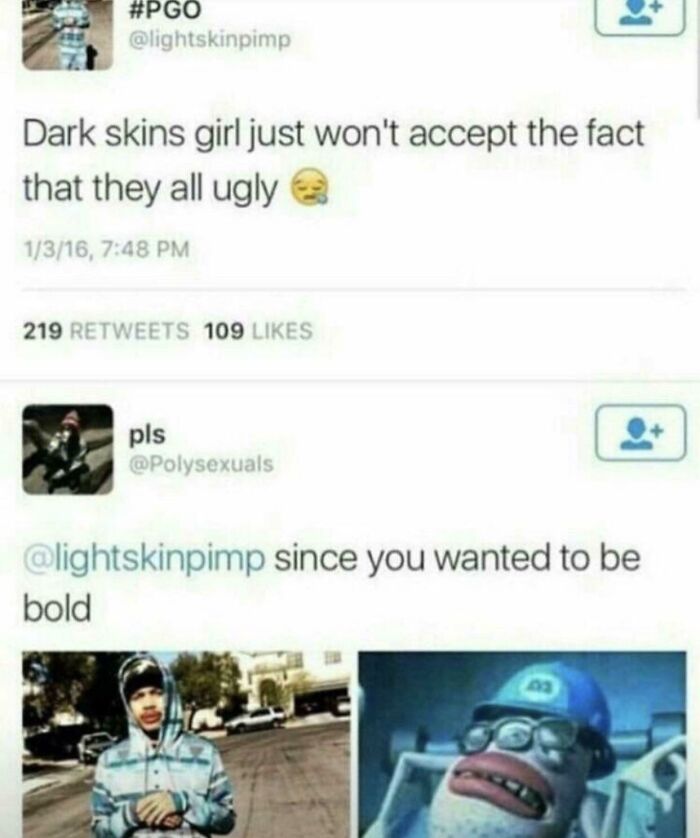 screenshot - Dark skins girl just won't accept the fact that they all ugly 1316, 219 109 pls since you wanted to be bold