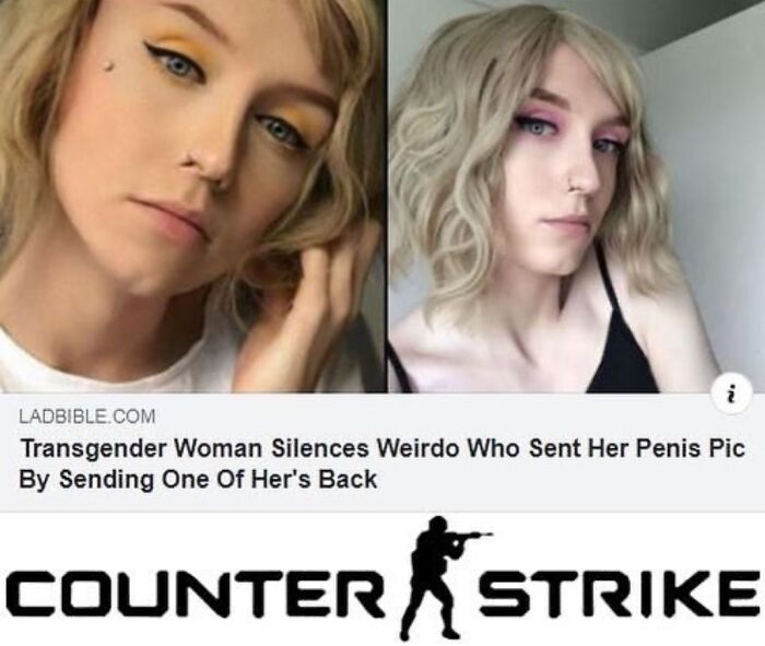 counter-strike: global offensive - i Ladbible.Com Transgender Woman Silences Weirdo Who Sent Her Penis Pic By Sending One Of Her's Back Counter Strike