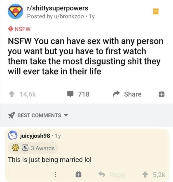 funny jokes - Nsfw You can have sex with any person you want but you have to first watch them take the most disgusting shit they will ever take in their life - This is just being married