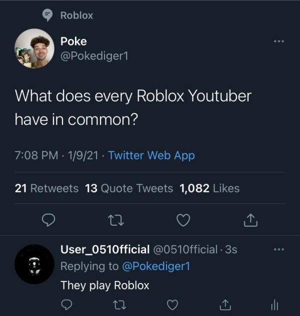 funny jokes - What does every Roblox Youtuber have in common? - They play Roblox