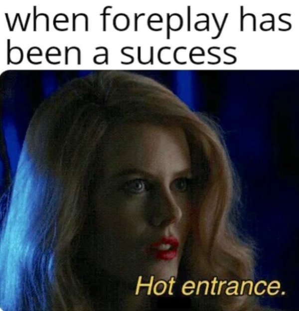 sex memes - batman forever - when foreplay has been a success Hot entrance.