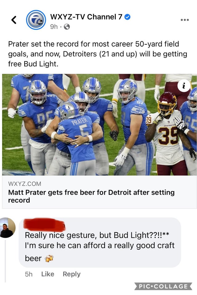 gridiron football - Cr WxyzTv Channel 7 9h. Prater set the record for most career 50yard field goals, and now, Detroiters 21 and up will be getting free Bud Light. . i Wice Dr 39 Prater 396 Wxyz.Com Matt Prater gets free beer for Detroit after setting rec