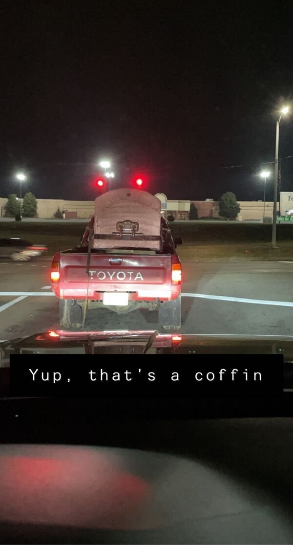 light - Fo Toyota Yup, that's a coffin