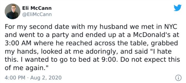 paper - Eli McCann For my second date with my husband we met in Nyc and went to a party and ended up at a McDonald's at where he reached across the table, grabbed my hands, looked at me adoringly, and said "I hate this. I wanted to go to bed at . Do not e