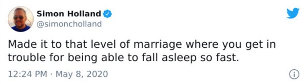 paper - Simon Holland Made it to that level of marriage where you get in trouble for being able to fall asleep so fast. .