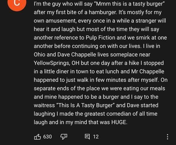 screenshot - I'm the guy who will say "Mmm this is a tasty burger" after my first bite of a hamburger. It's mostly for my own amusement, every once in a while a stranger will hear it and laugh but most of the time they will say another reference to Pulp F