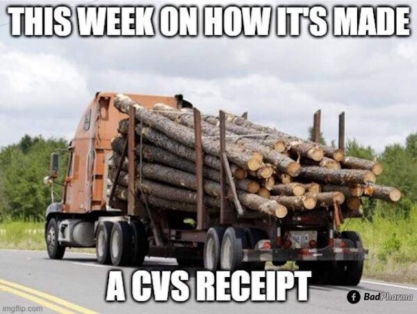 funny memes - logging trucks - This Week On How Its Made A Cvs Receipt