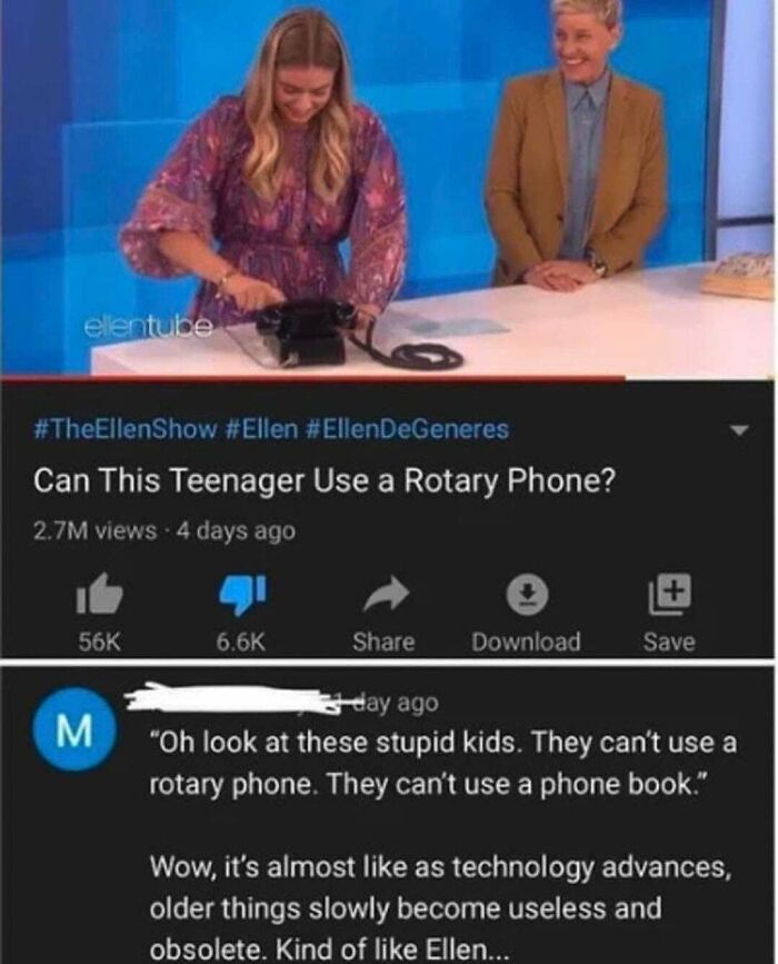 ellen degeneres rotary phone meme - elentube DeGeneres Can This Teenager Use a Rotary Phone? 2.7M views. 4 days ago 56K Download Save day ago M "Oh look at these stupid kids. They can't use a rotary phone. They can't use a phone book." Wow, it's almost as