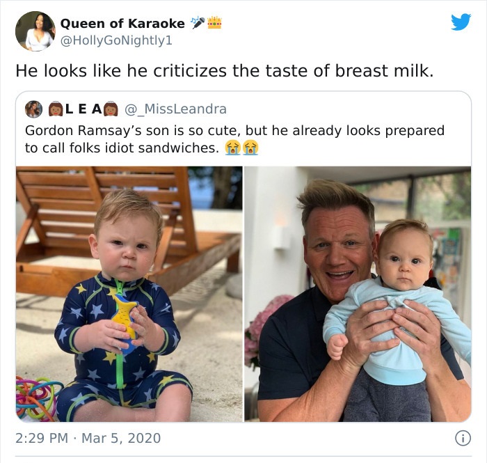 gordon ramsays sone looks like he criticized - Queen of Karaoke He looks he criticizes the taste of breast milk. Lea Gordon Ramsay's son is so cute, but he already looks prepared to call folks idiot sandwiches.to