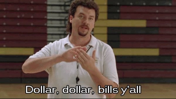 make it rain gif kenny powers - Dollar, dollar, bills y'all