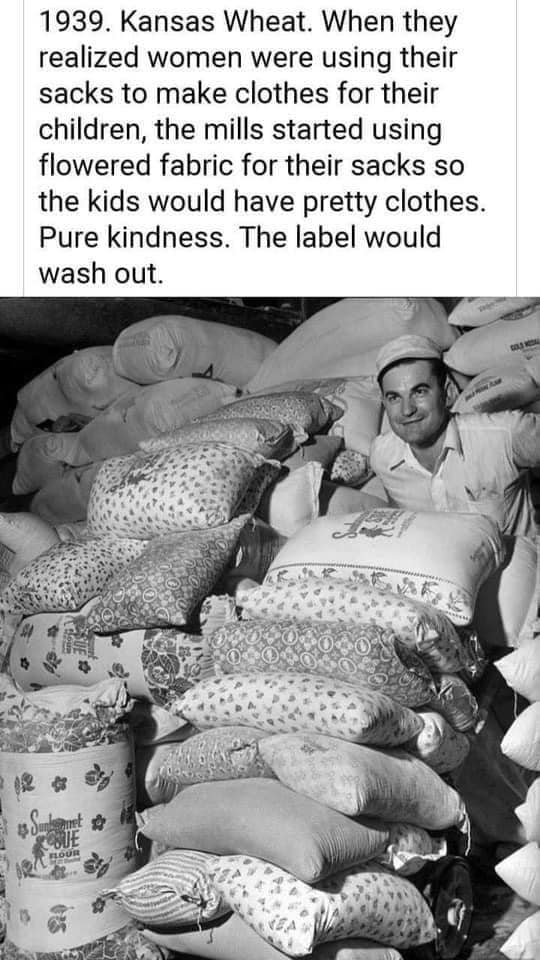 depression era flour sack dresses - 1939. Kansas Wheat. When they realized women were using their sacks to make clothes for their children, the mills started using flowered fabric for their sacks so the kids would have pretty clothes. Pure kindness. The l