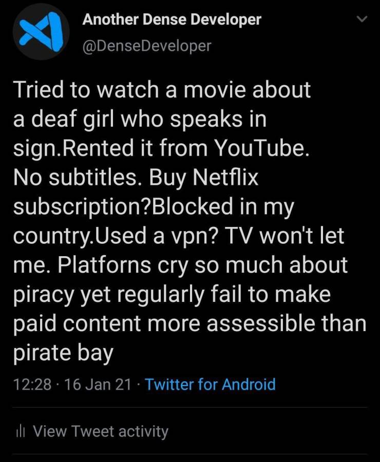 Mathematics - X Another Dense Developer Tried to watch a movie about a deaf girl who speaks in sign.Rented it from YouTube. No subtitles. Buy Netflix subscription?Blocked in my country.Used a vpn? Tv won't let me. Platforns cry so much about piracy yet re