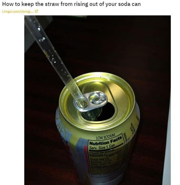 funny life hacks - soda can straw holder - How to keep the straw from rising out of your soda can
